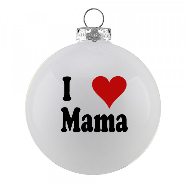 1 Geschenkkugel 7 cm, 'I Love Mama' Weiß Glanz